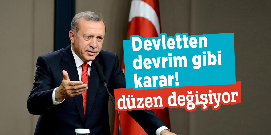 Devletten devrim gibi karar! Hepsi değiştirilecek