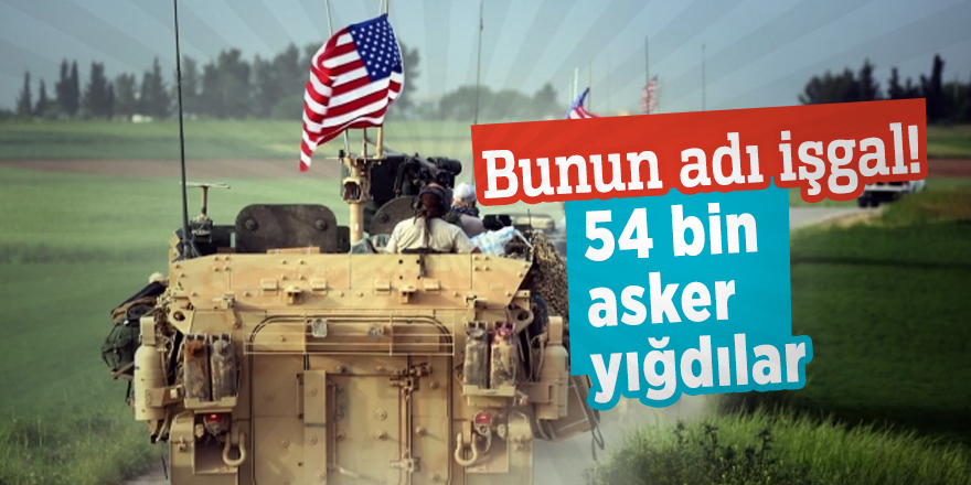 ABD Ortadoğu'ya 54 bin asker yığdı