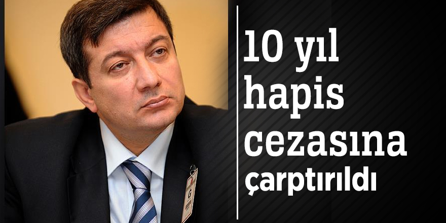 Mehmet Oğuz Kaya'ya 10 yıl hapis cezası!