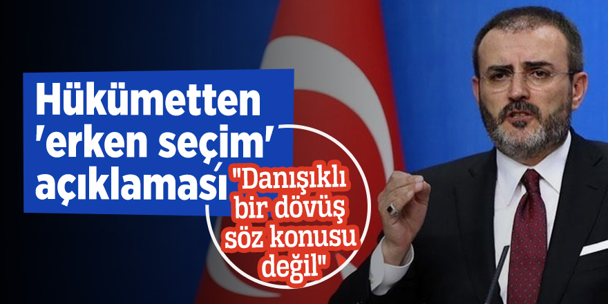 Hükümetten 'erken seçim' açıklaması