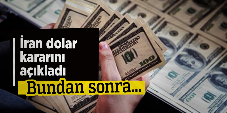 İran dolar kararını açıkladı: Bundan sonra...