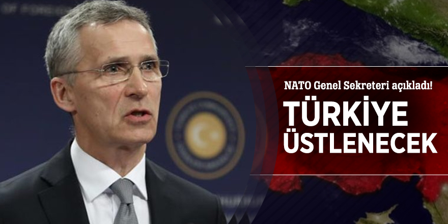 NATO Genel Sekreteri açıkladı! Türkiye üstlenecek