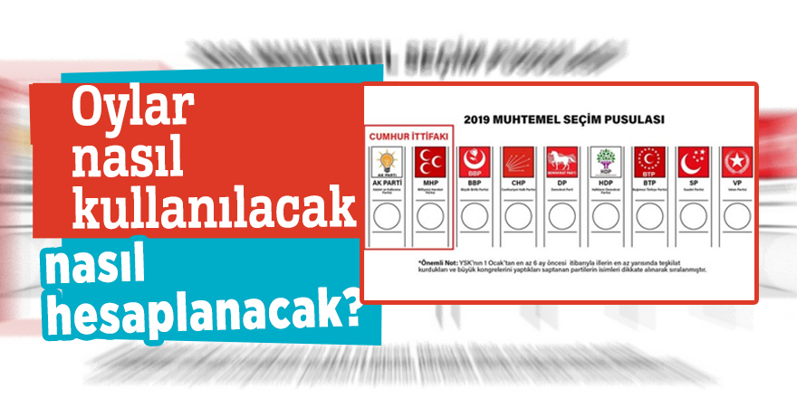 Oylar nasıl kullanılacak, nasıl hesaplanacak?