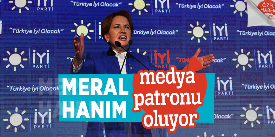 Meral Hanım medya patronu oluyor
