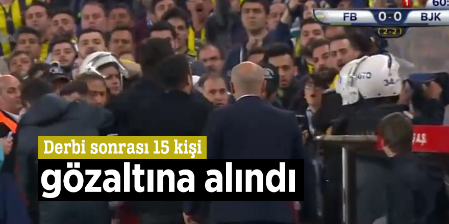 Derbi sonrası 15 kişi gözaltına alındı