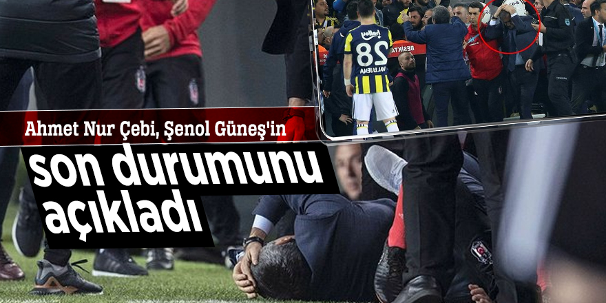 Ahmet Nur Çebi, Şenol Güneş'in son durumunu açıkladı