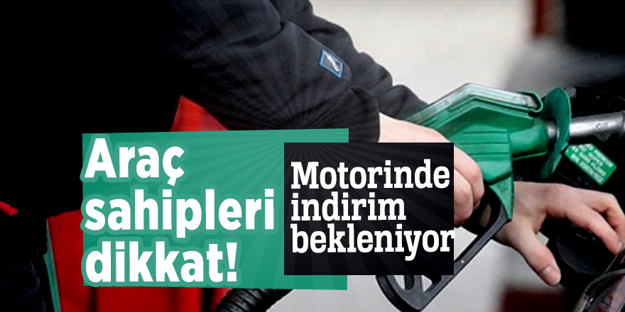 Araç sahipleri dikkat! Motorinde indirim bekleniyor