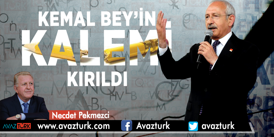 Kemal Bey’in kalemi kırıldı