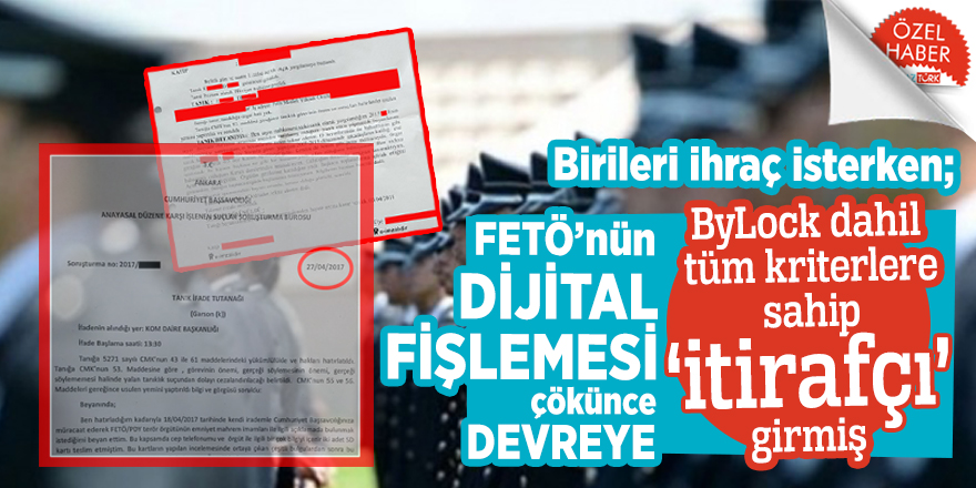 FETÖ’nün dijital FİŞLEMESİ çökünce devreye ByLock dahil tüm kriterlere sahip ‘itirafçı’ girmiş