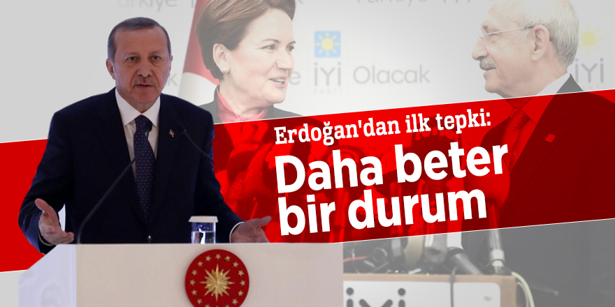 Erdoğan'dan ilk tepki:  Daha beter bir durum