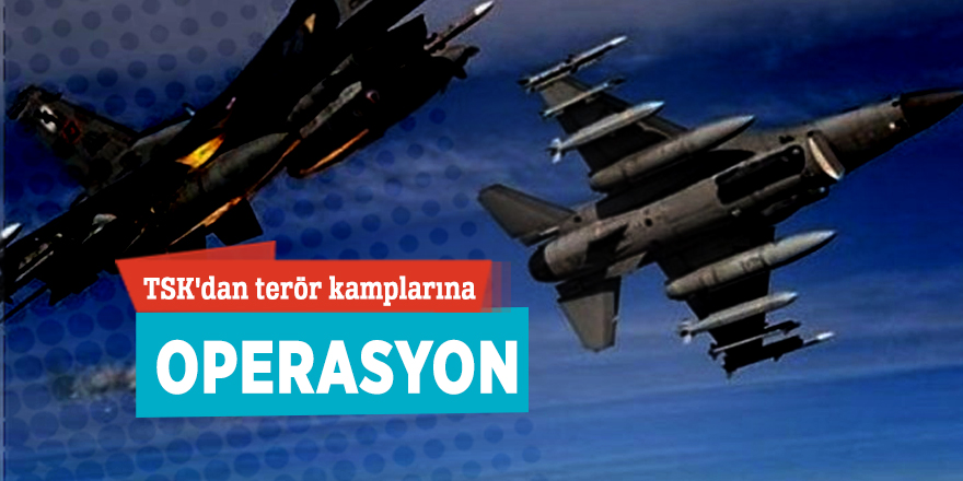 TSK'dan terör kamplarına operasyon