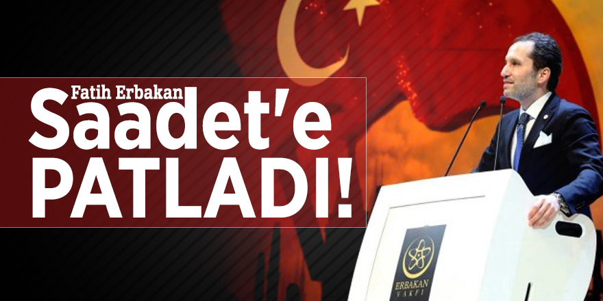 Fatih Erbakan Saadet'e PATLADI!