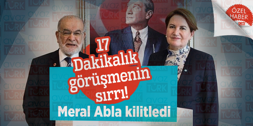 17 Dakikalık görüşmenin sırrı! Meral Abla kilitledi