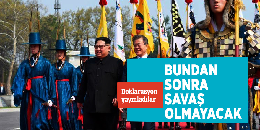 Deklarasyon yayınladılar! Bundan sonra savaş olmayacak