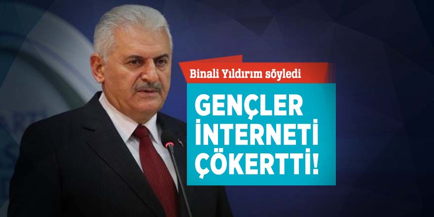 Binali Yıldırım söyledi gençler interneti çökertti!