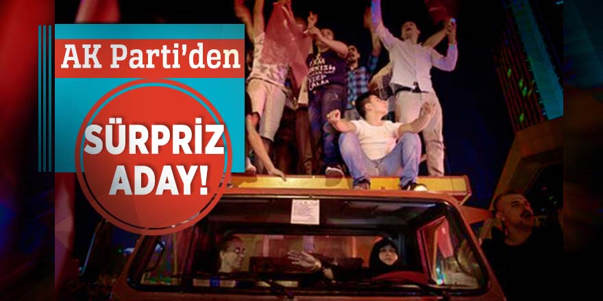 AK Parti'de sürpriz aday!