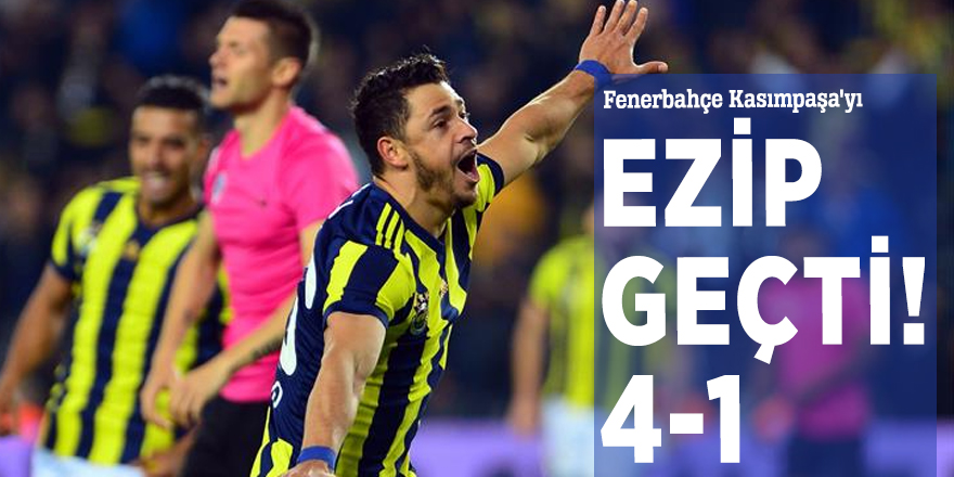 Fenerbahçe Kasımpaşa'yı ezip geçti! 4-1