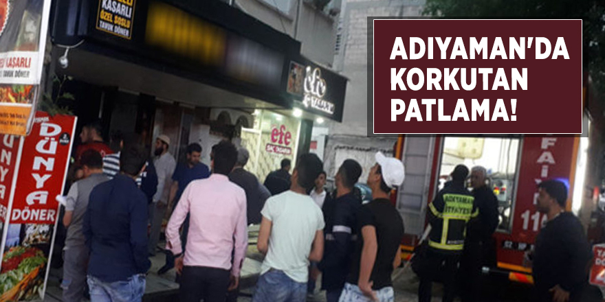 Adıyaman'da korkutan patlama!
