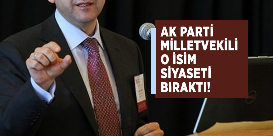 AK Partili milletvekili o isim siyaseti bıraktı!