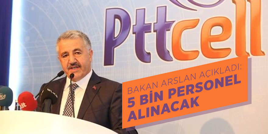 Bakan açıkladı: PTT'ye 5 bin personel alınacak
