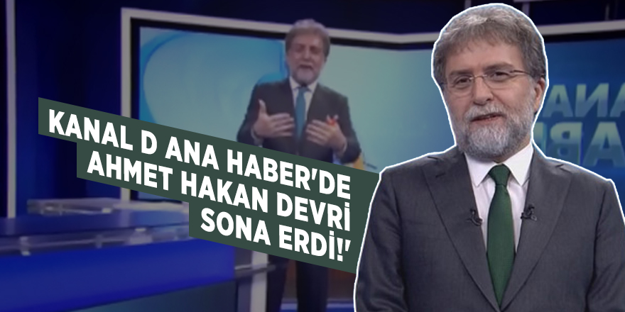 Kanal D Ana Haber'de Ahmet Hakan devri sona erdi!