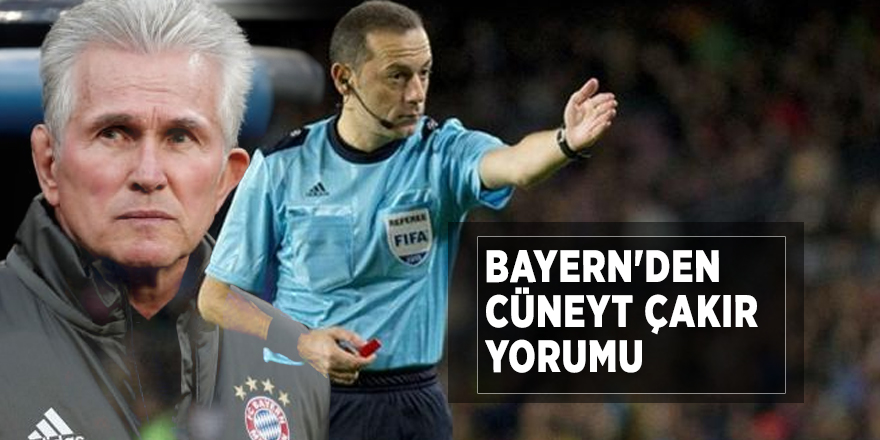 Bayern'den Cüneyt Çakır yorumu