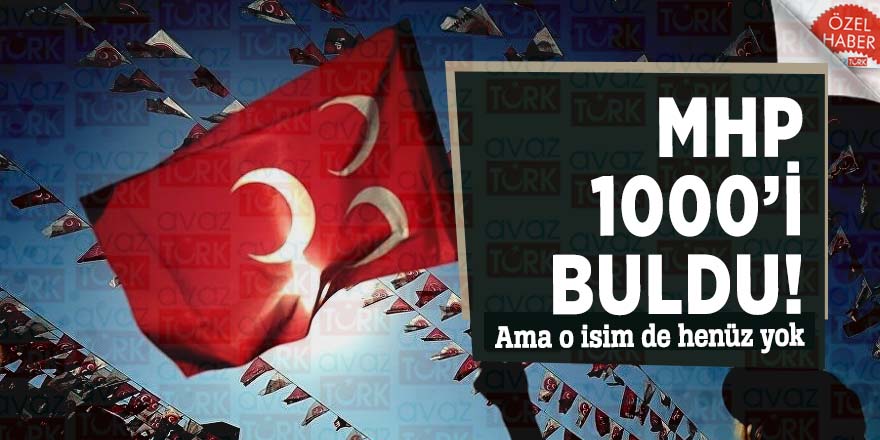 MHP 1000’i buldu! Ama o isim de henüz yok
