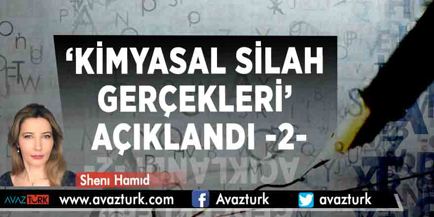 ‘Kimyasal Silah Gerçekleri’ Açıklandı -2-