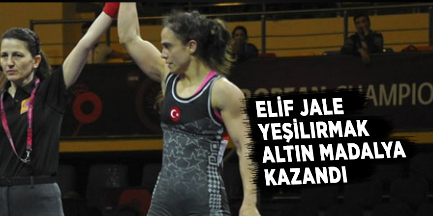 Elif Jale Yeşilırmak altın madalya kazandı