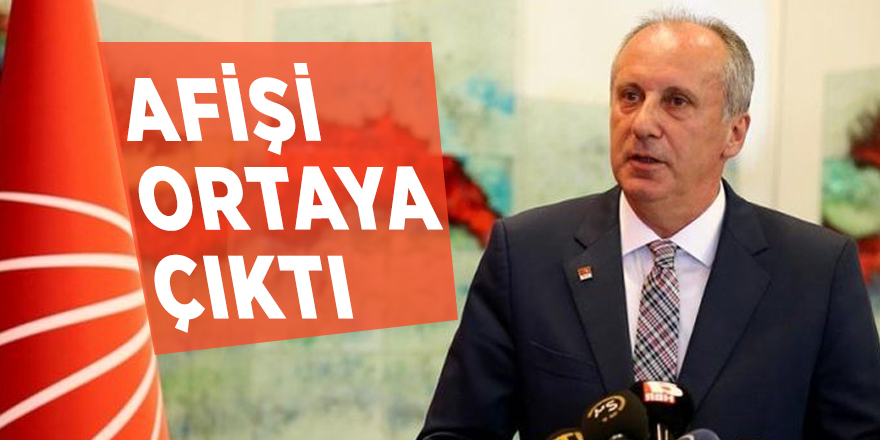 Muharrem İnce'nin afişi ortaya çıktı