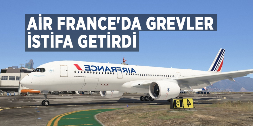 Air France'da grevler istifa getirdi