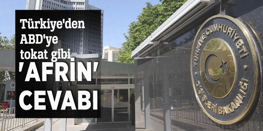 Türkiye'den ABD'ye tokat gibi 'Afrin' cevabı