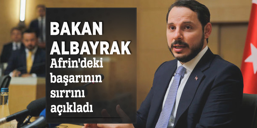 Albayrak, Afrin'deki başarının sırrını açıkladı