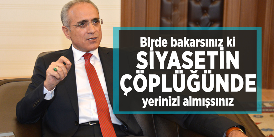 Yalçın Topçu: Birde bakarsınız ki siyasetin çöplüğünde yerinizi almışsınız