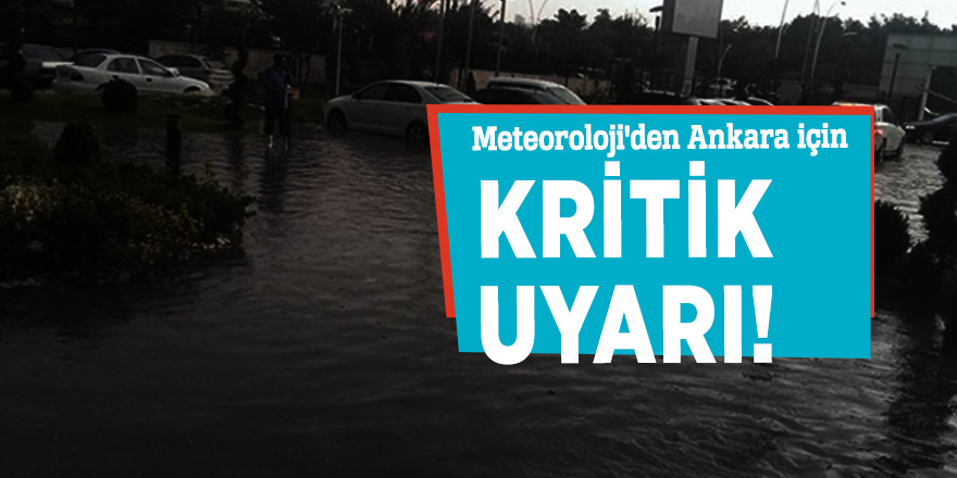 Meteoroloji'den Ankara için kritik uyarı!