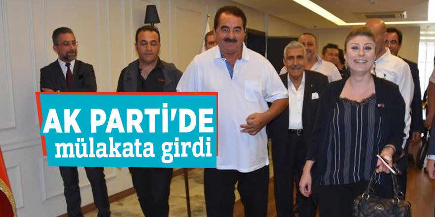 AK Parti'de mülakata girdi