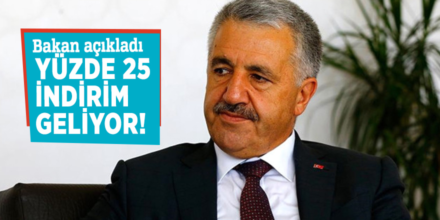 Bakan açıkladı: Yüzde 25 indirim geliyor!