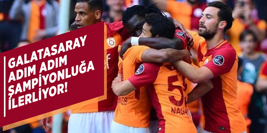 Galatasaray adım adım şampiyonluğa ilerliyor!
