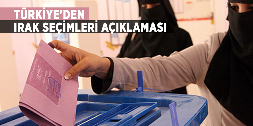 Türkiye'den Irak seçimleri açıklaması