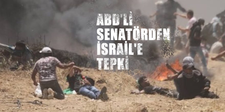 ABD'li senatörden İsrail'e tepki