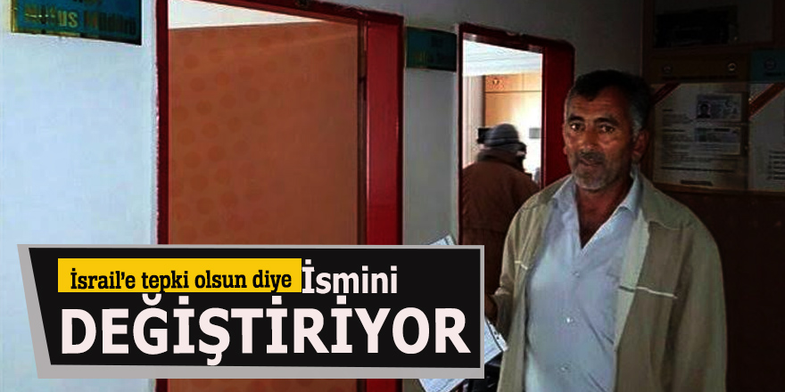 İsrail’e tepki olsun diye ismini değiştiriyor