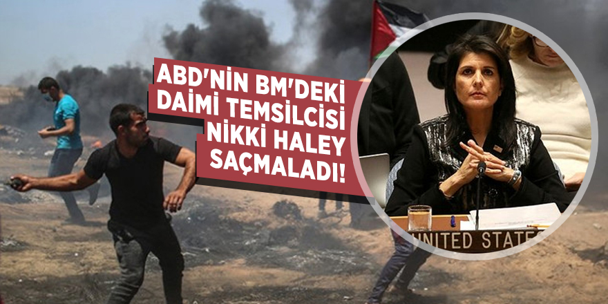 ABD'nin BM'deki daimi temsilcisi Nikki Haley saçmaladı!