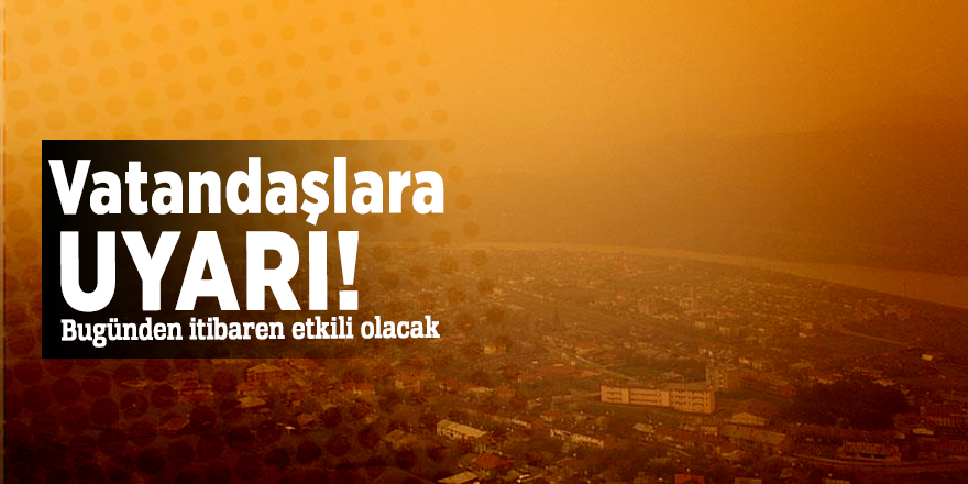 Vatandaşlara uyarı! Bugünden itibaren etkili olacak