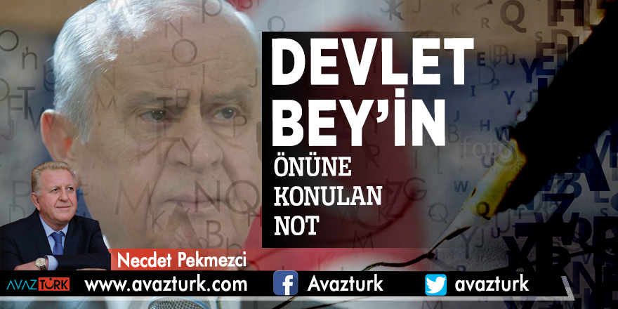 Devlet Bey’in önüne konulan not
