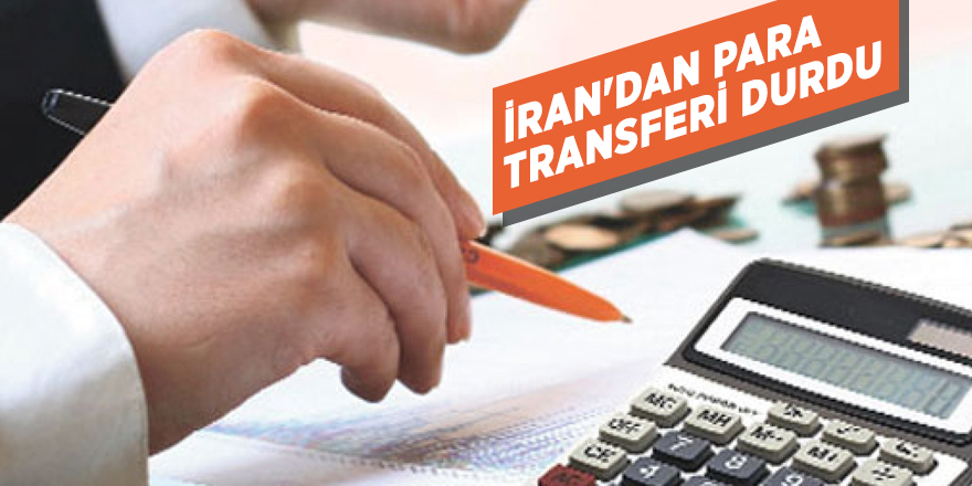 İran'dan para transferi durdu