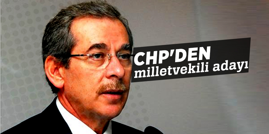 CHP'den milletvekili adayı