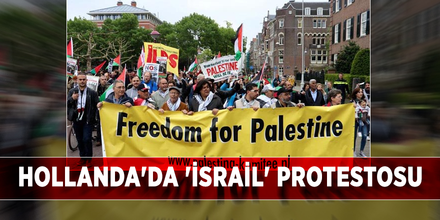 Hollanda'da 'İsrail' protestosu