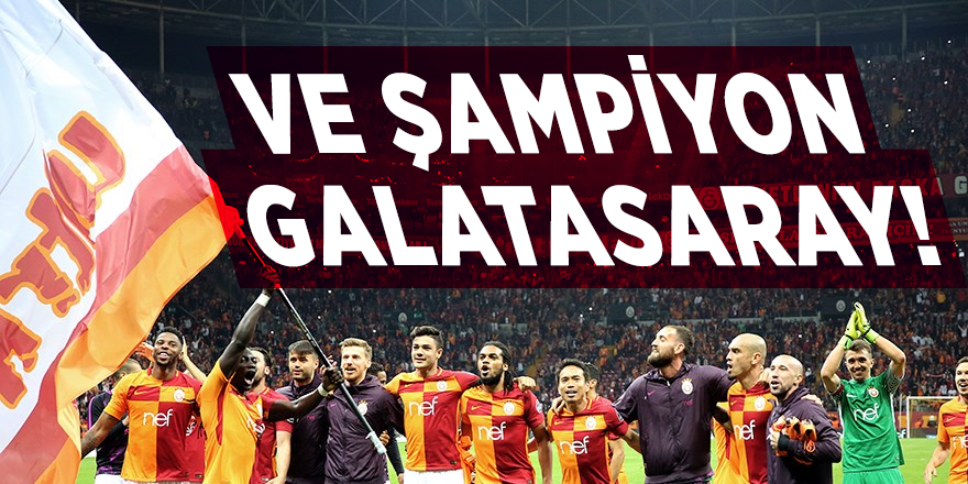 Galatasaray şampiyon oldu!