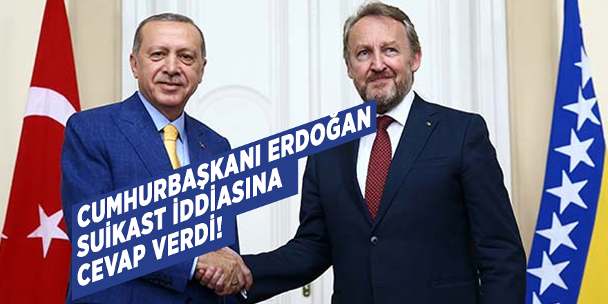 Cumhurbaşkanı Erdoğan suikast iddiasına cevap verdi!