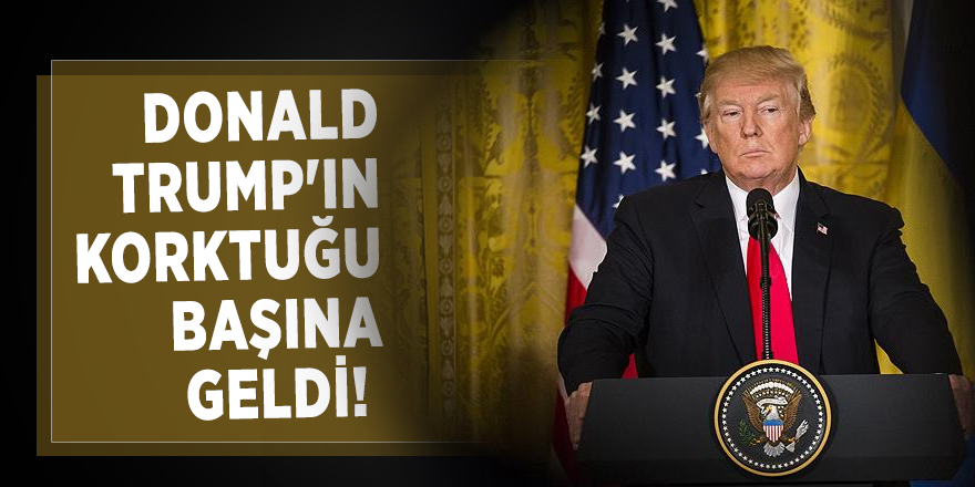 Donald Trump'ın korktuğu başına geldi!